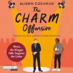 Alison Cochrun, Nadine Lipp - Übersetzer: The Charm Offensive - Wenn die Klappe fällt, beginnt die Liebe: 