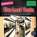 Emily Slocum: The Last Train (PONS Hörbuch Englisch): Mörderische Kurzkrimis zum Englischlernen
