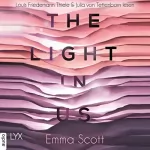 Emma Scott: The Light in Us: Light-in-us-Reihe 1