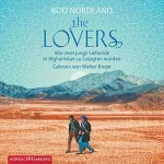 Rod Nordland: The Lovers: Wie zwei junge Liebende in Afghanistan zu Gejagten wurden