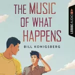 Bill Konigsberg: The Music of What Happens: 
