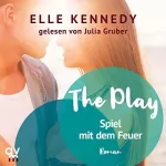 Elle Kennedy: The Play - Spiel mit dem Feuer: Briar U, 3