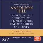 Napoleon Hill, Philipp Seedorf - Übersetzer: The Positive Side of the Street: Ihr persönlicher Pfad zu Reichtum und Erfolg