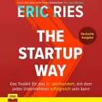 Eric Ries: The Startup Way: Das Toolkit für das 21. Jahrhundert, mit dem jedes Unternehmen erfolgreich sein kann