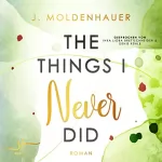 J. Moldenhauer: The Things I Never Did: Never 5