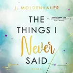 J. Moldenhauer: The Things I Never Said: Never 4