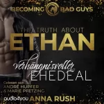 Anna Rush: The Truth about Ethan - Verhängnisvoller Ehedeal: Becoming Bad Guys 4