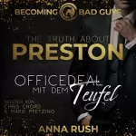 Anna Rush: The Truth about Preston - Officedeal mit dem Teufel: Becoming Bad Guys 2