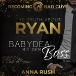 Anna Rush: The Truth about Ryan - Babydeal mit dem Boss: Becoming Bad Guys 1