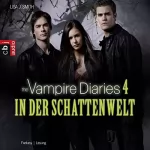 Lisa J. Smith, Ingrid Gross: The Vampire Diaries - In der Schattenwelt: The Vampire Diaries 4