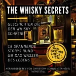 Christoph Schwichtenhövel: The Whisky Secrets: Geschichten die der Whisky schreibt
