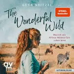 Gesa Neitzel: The Wonderful Wild: Was ich von Afrikas Wildnis fürs Leben lerne
