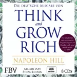 Napoleon Hill: Think and Grow Rich: Die ungekürzte und unveränderte Originalausgabe von "Denke nach und werde reich" von 1937