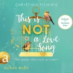 Christina Pishiris: This Is (Not) a Love Song - Wer glaubt schon noch an Liebe?: 