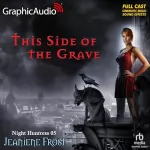 Jeaniene Frost: This Side of the Grave (Dramatized Adaptation): Night Huntress, Book 5