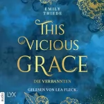 Emily Thiede, Susanne Gerold - Übersetzer: This Vicious Grace - Die Verbannten: The Last Finestra 2