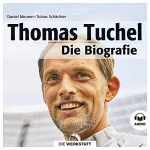 Daniel Meuren, Tobias Schächter: Thomas Tuchel: Die Biografie