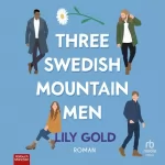 Lily Gold: Three Swedish Mountain Men: 