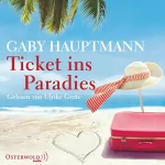 Gaby Hauptmann: Ticket ins Paradies: 