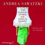 Andrea Sawatzki: Tief durchatmen, die Familie kommt: Die Bundschuhs 1