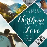 Julie Birkland: Tief wie das Meer: Northern Love 2