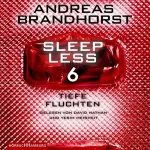 Andreas Brandhorst: Tiefe Fluchten: Sleepless 6