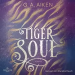 G. A. Aiken, Michaela Link - Übersetzer: Tiger Soul: Tigers 1