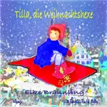 Brüder Grimm, Paul G. Walter, Elke Bräunling: Tilla die Weihnachtshexe: 