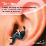 Christina Wiesemann: Tinnitus. Wie der Lärm endlich aufhört!: 