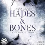 Anna Lukas: Tochter der Unterwelt: Hades & Bones 1