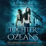 A. L. Knorr: Tochter des Ozeans: Der Ursprung der Elemente 12