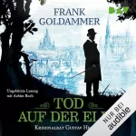 Frank Goldammer: Tod auf der Elbe: Kriminalrat Gustav Heller