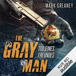 Mark Greaney: Tod eines Freundes: The Gray Man 3