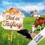 Marianne Hofer: Tod in Talfing: 