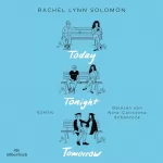 Rachel Lynn Solomon: Today Tonight Tomorrow: 