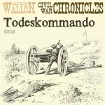 Alfred Wallon: Todeskommando: Civil War Chronicles 1