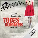 Julie Hastrup: Todessommer: Nordic Killing