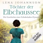 Lena Johannson: Töchter der Elbchaussee: Die große Hamburg-Saga 3