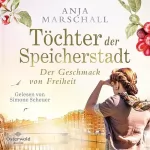Anja Marschall: Töchter der Speicherstadt – Der Geschmack von Freiheit: Die Kaffee-Saga 2
