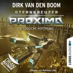 Dirk van den Boom: Tödliche Hoffnung: Sternkreuzer Proxima 9