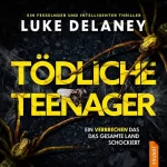 Luke Delaney: Tödliche Teenager: 