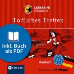Andrea Ruhlig: Tödliches Treffen: Compact Lernkrimis - Deutsch A1
