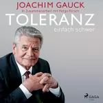 Joachim Gauck: Toleranz: einfach schwer