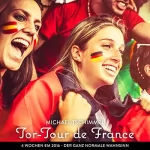 Michael Tschimmel: Tor-Tour de France: 4 Wochen Frankreich während der EM 2016