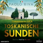 Paolo Riva: Toskanische Sünden. Ein Fall für Commissario Luca: Die Bella-Italia-Krimis 2