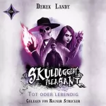 Derek Landy: Tot oder lebendig: Skulduggery Pleasant 14