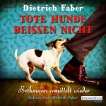 Dietrich Faber: Tote Hunde beißen nicht: Henning Bröhmann 3