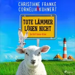 Christiane Franke, Cornelia Kuhnert: Tote Lämmer lügen nicht: Henner, Rudi und Rosa 10