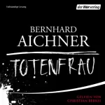 Bernhard Aichner: Totenfrau: Bestatterin Brunhilde Blum 1