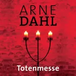 Arne Dahl: Totenmesse: A-Team 7
